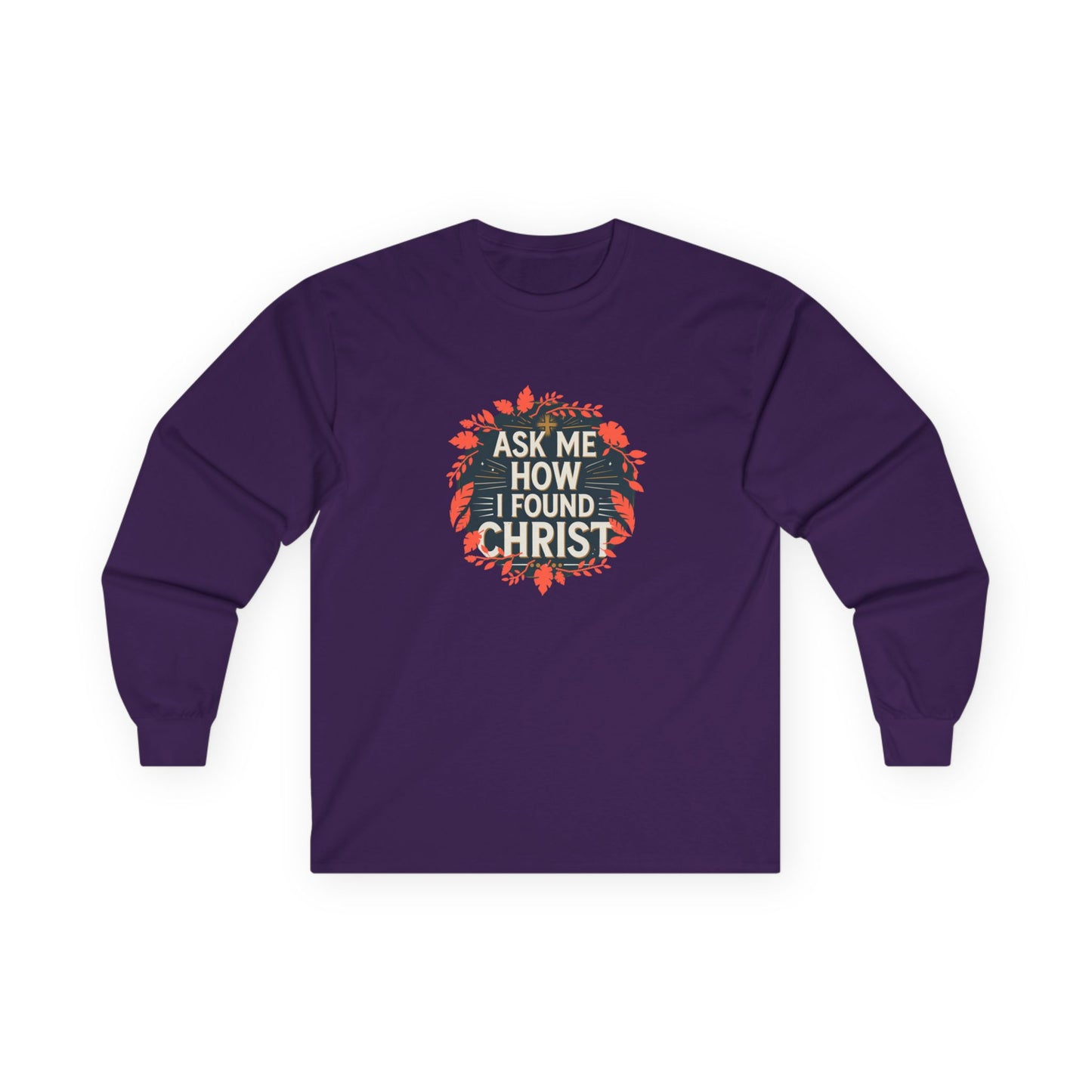 Inspiration Long Sleeve Tee - Ministry Fashion Presents 'Ask Me How I Found Christ'