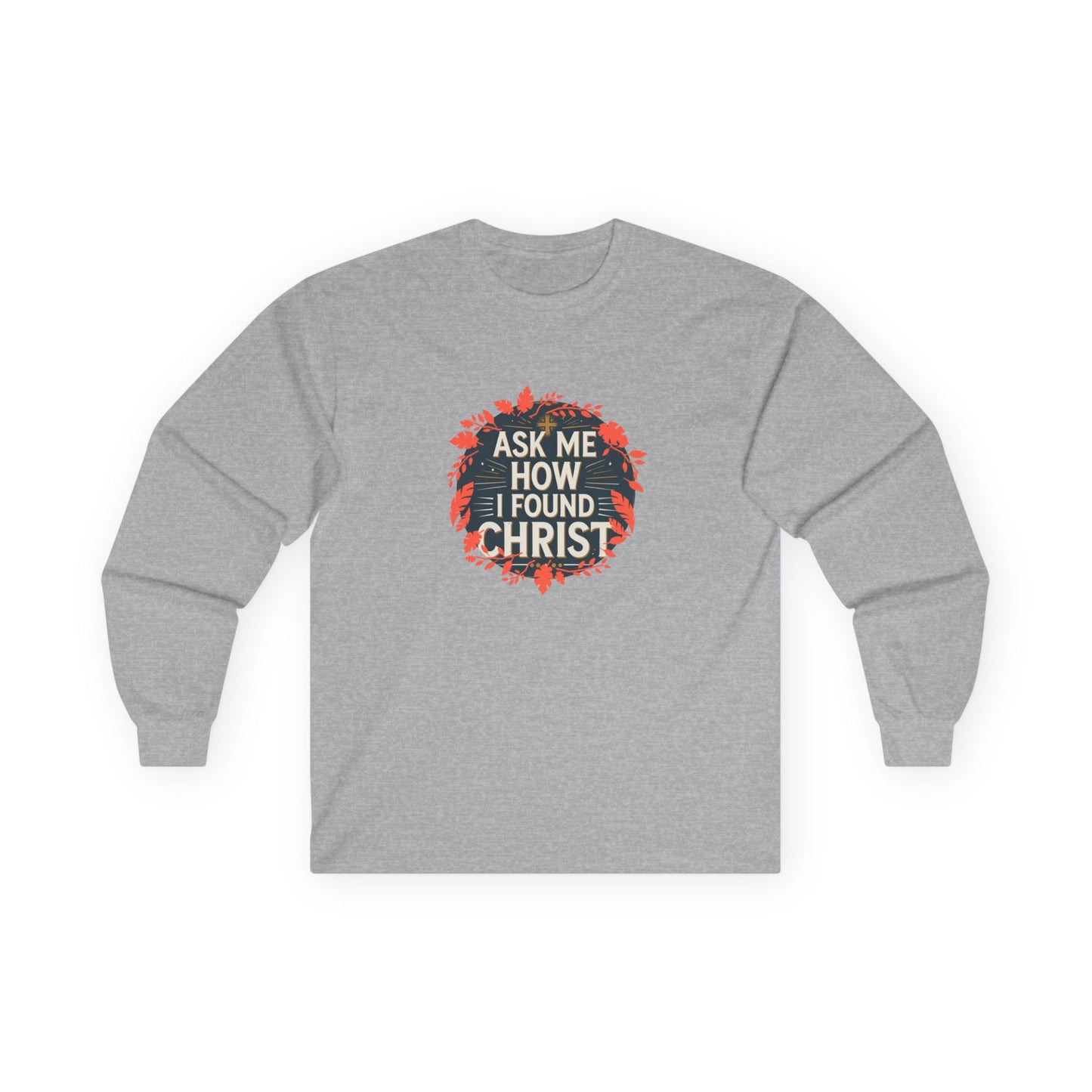 Inspiration Long Sleeve Tee - Ministry Fashion Presents 'Ask Me How I Found Christ'