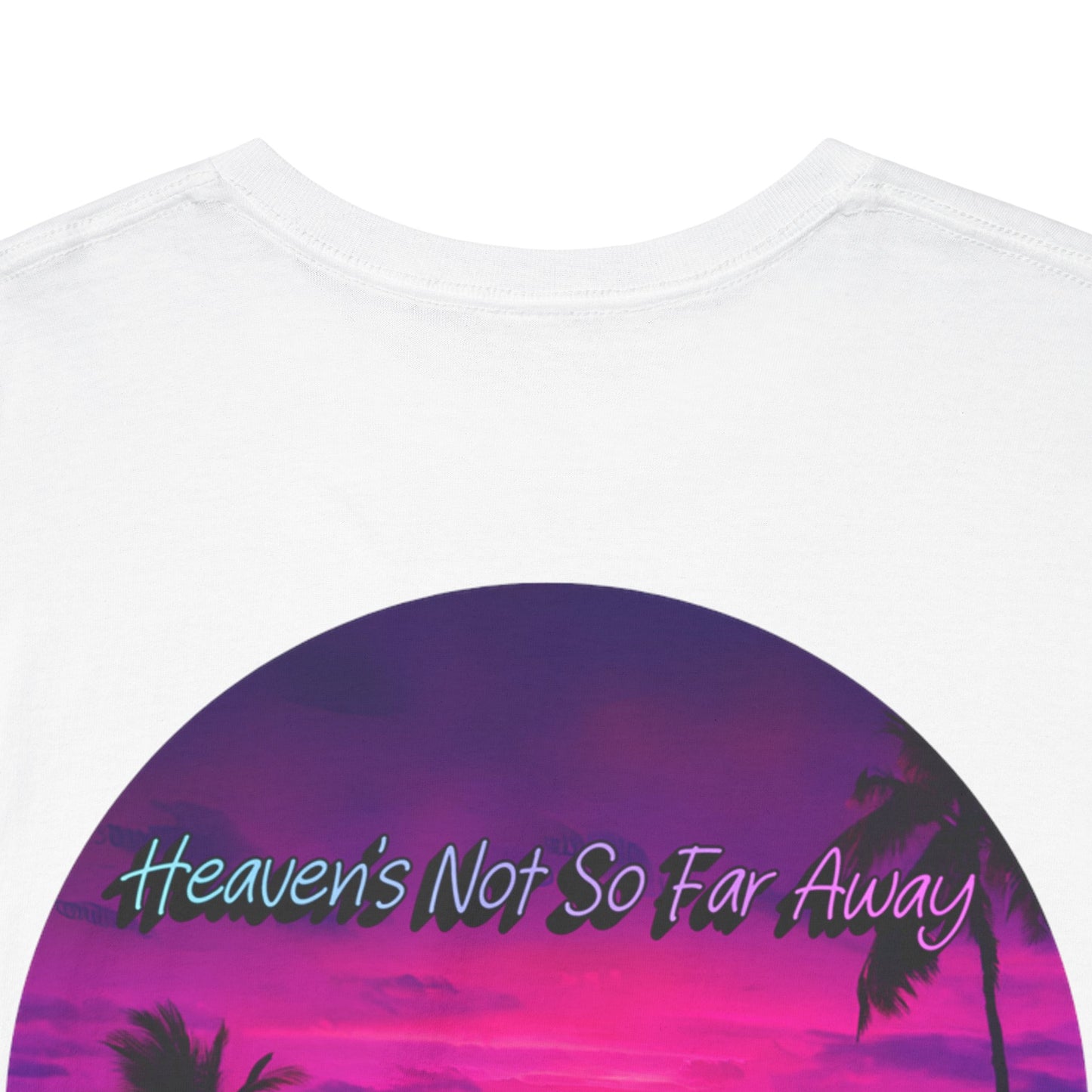 "Heaven's Not So Far Away" Ministry T-Shirt