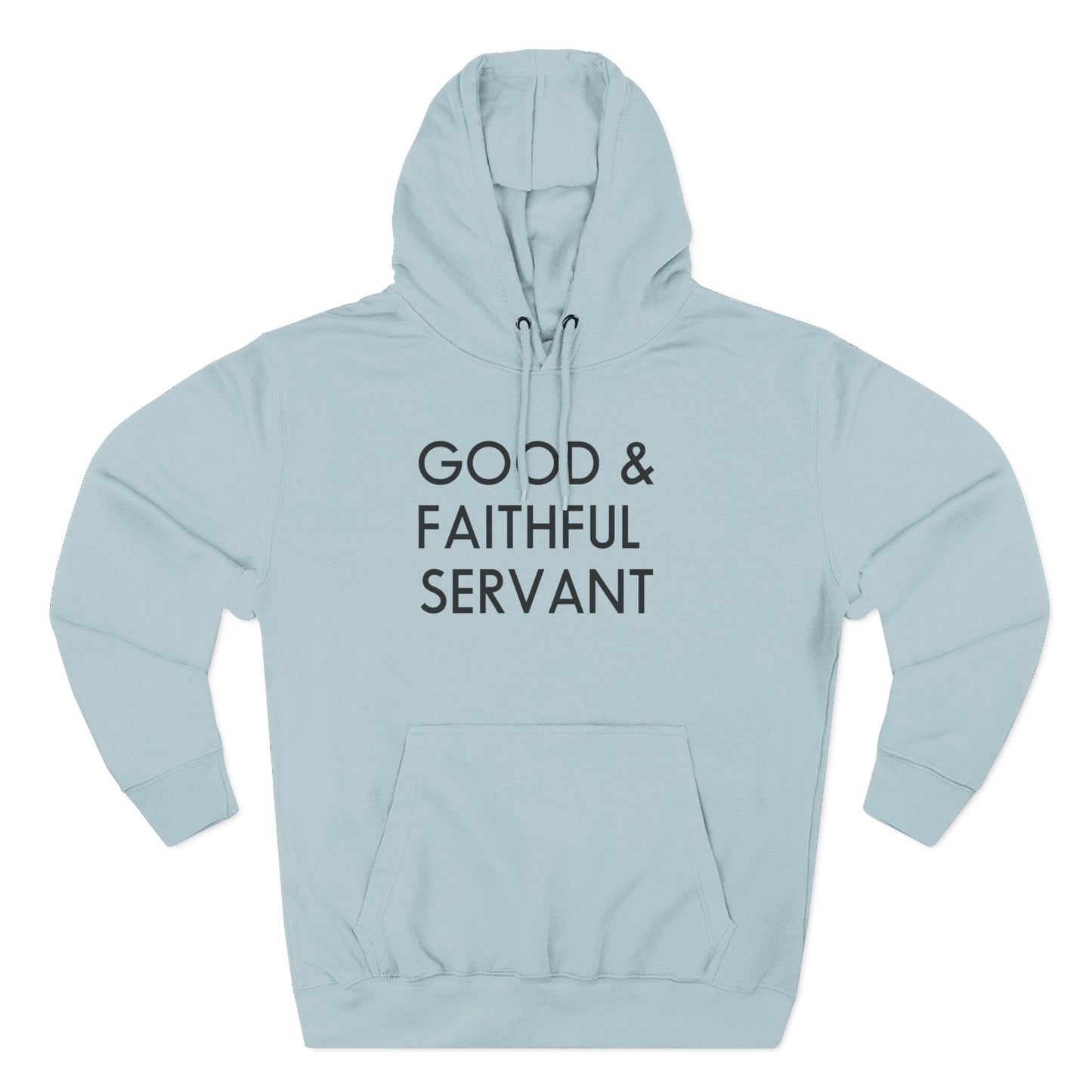 Ministry Three-Panel Fleece Hoodie Featuring 'Good & Faithful Servant'