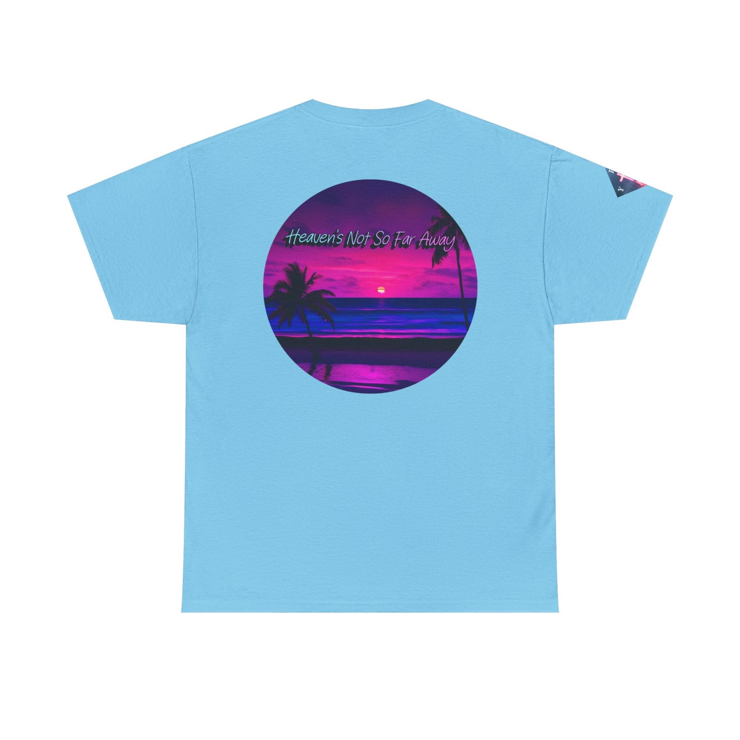 "Heaven's Not So Far Away" Ministry T-Shirt