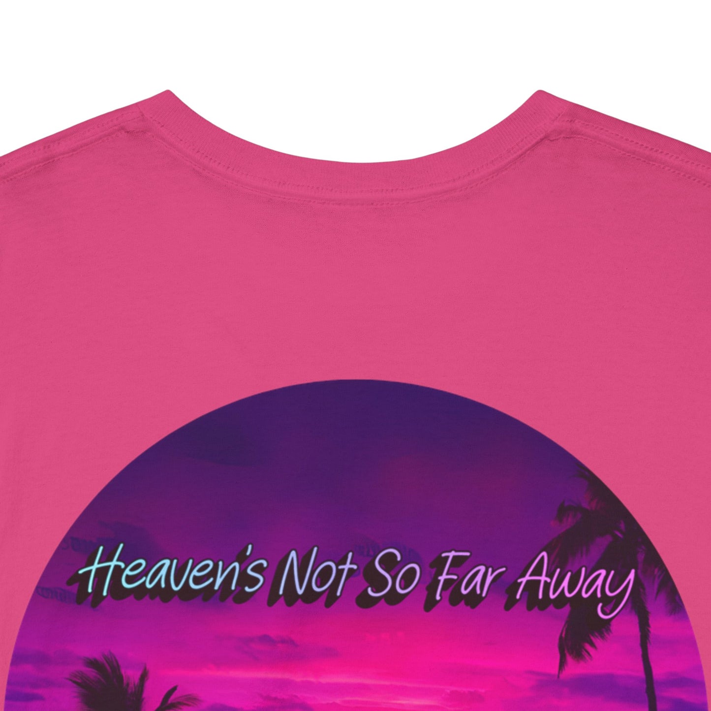 "Heaven's Not So Far Away" Ministry T-Shirt