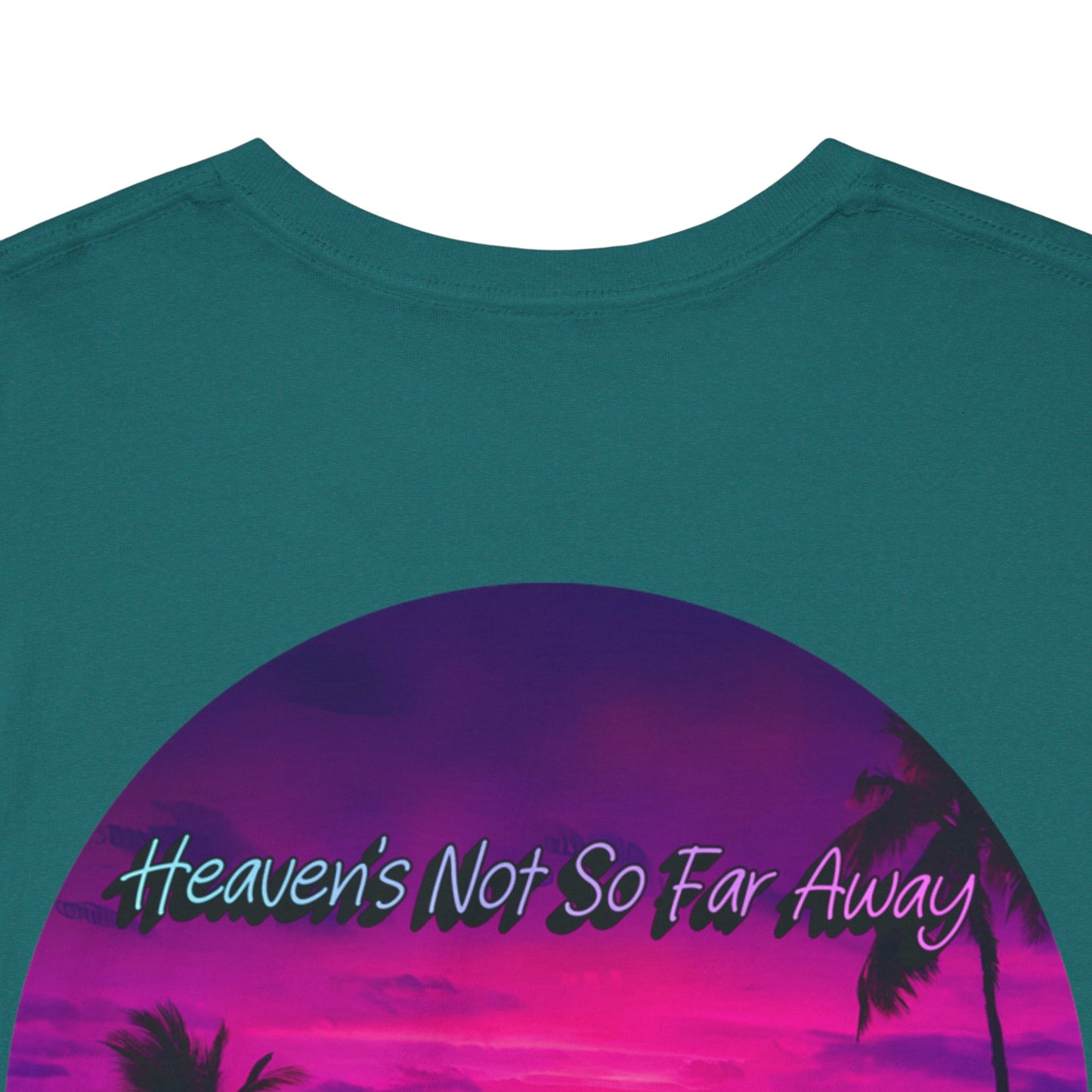 "Heaven's Not So Far Away" Ministry T-Shirt