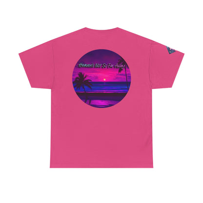 "Heaven's Not So Far Away" Ministry T-Shirt