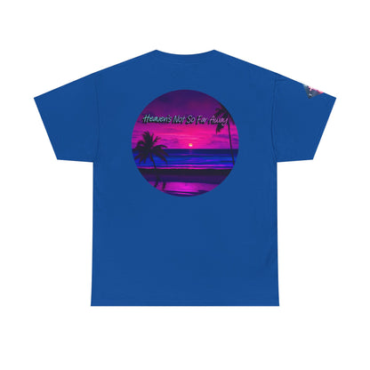 "Heaven's Not So Far Away" Ministry T-Shirt