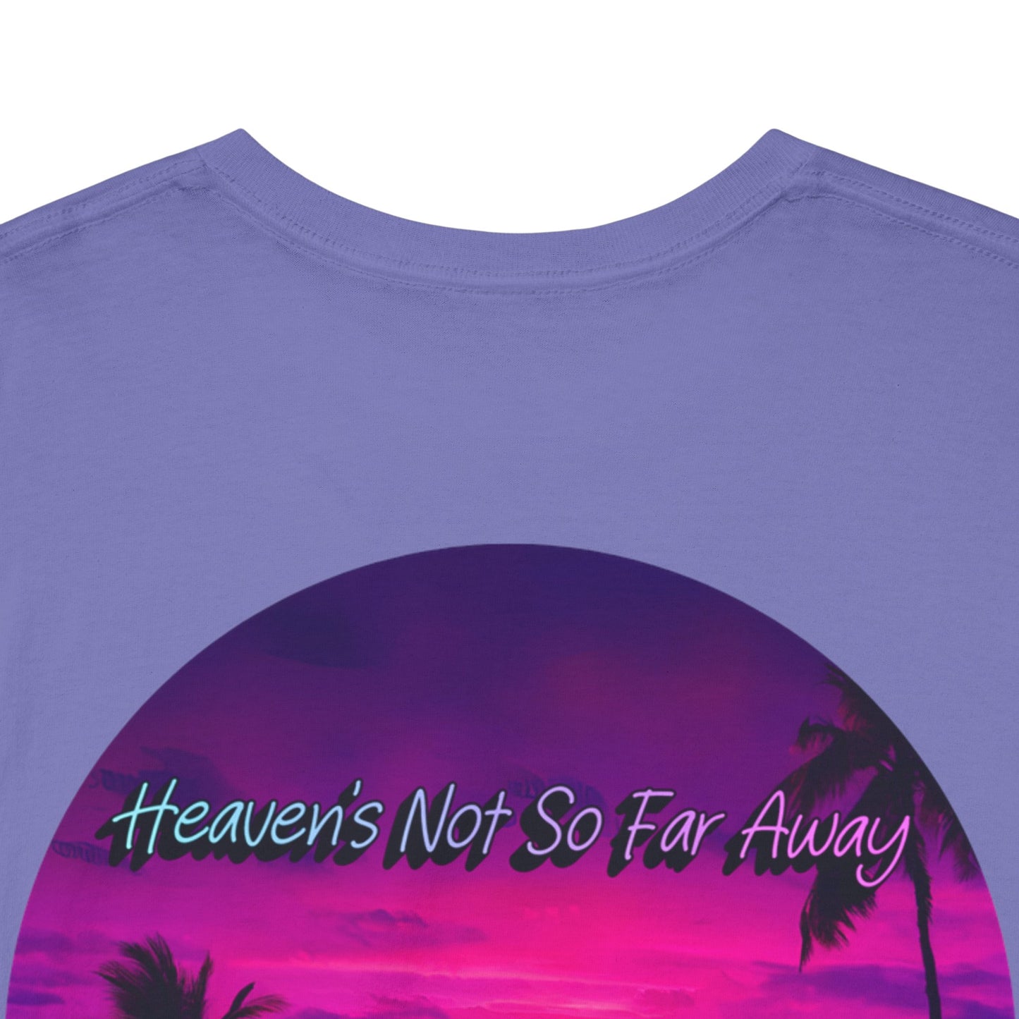 "Heaven's Not So Far Away" Ministry T-Shirt