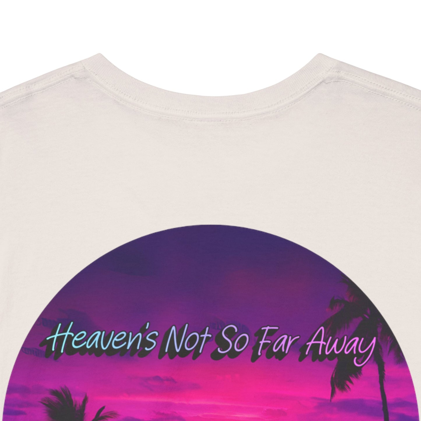"Heaven's Not So Far Away" Ministry T-Shirt