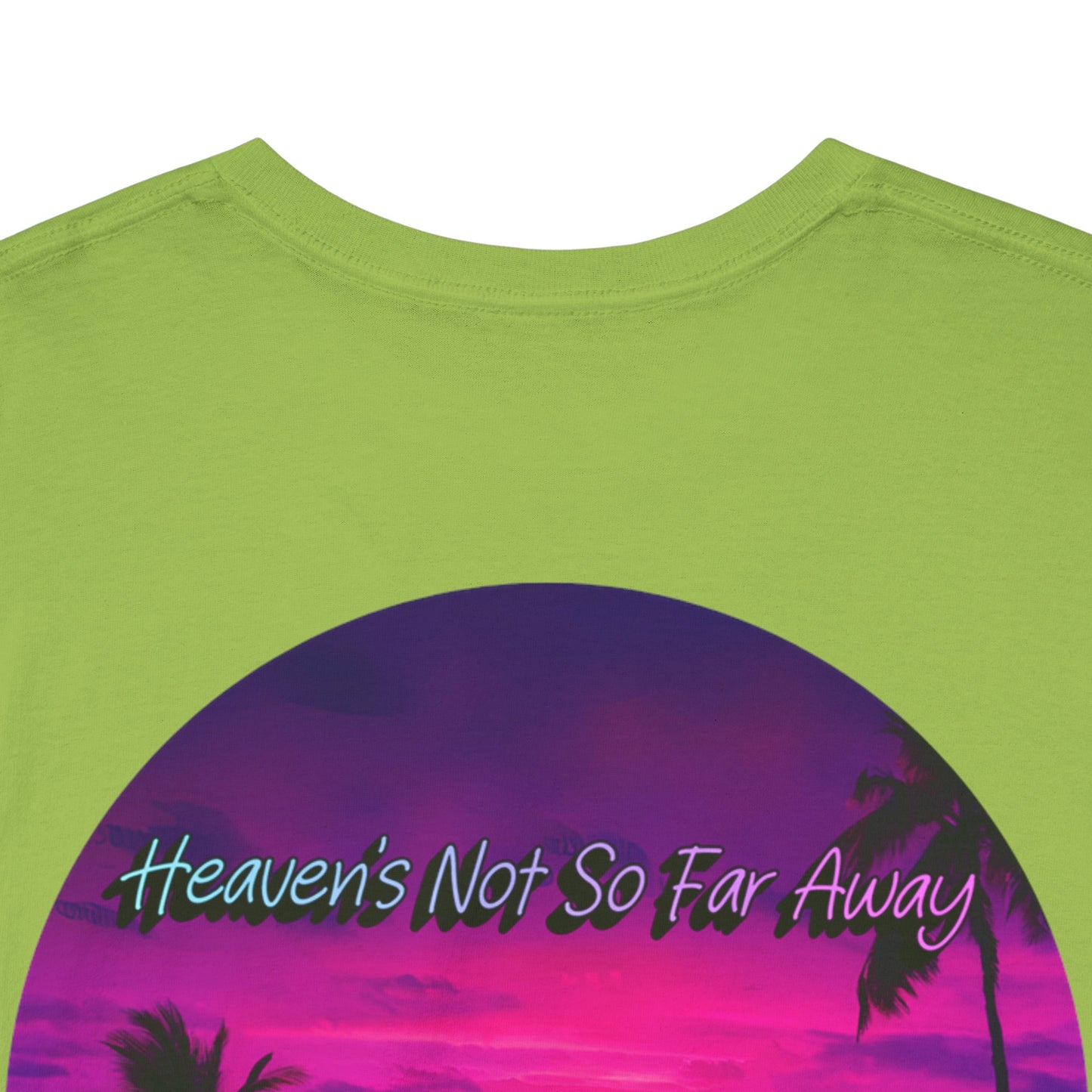 "Heaven's Not So Far Away" Ministry T-Shirt