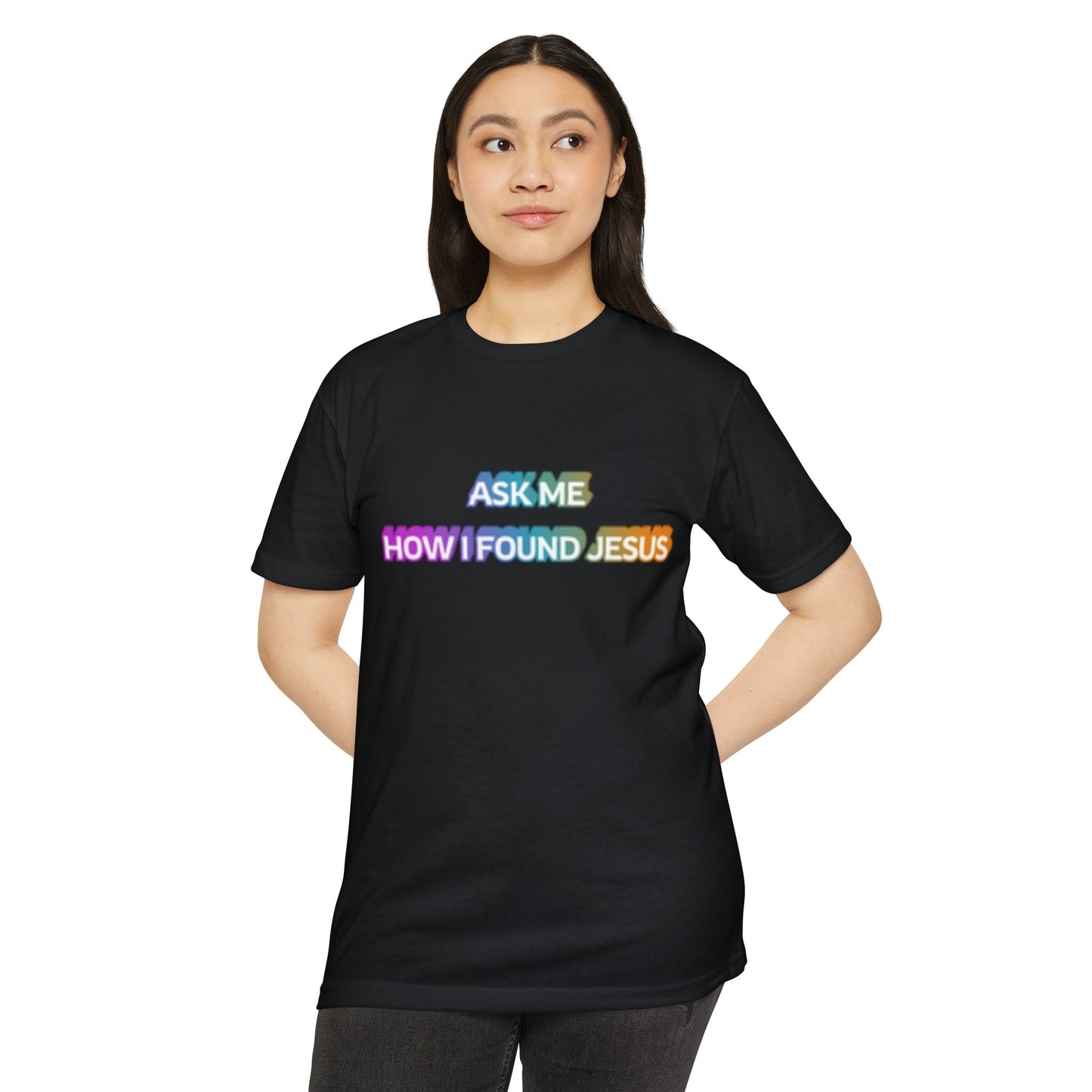 "Ask Me How I Found Jesus" Ministry T-Shirt