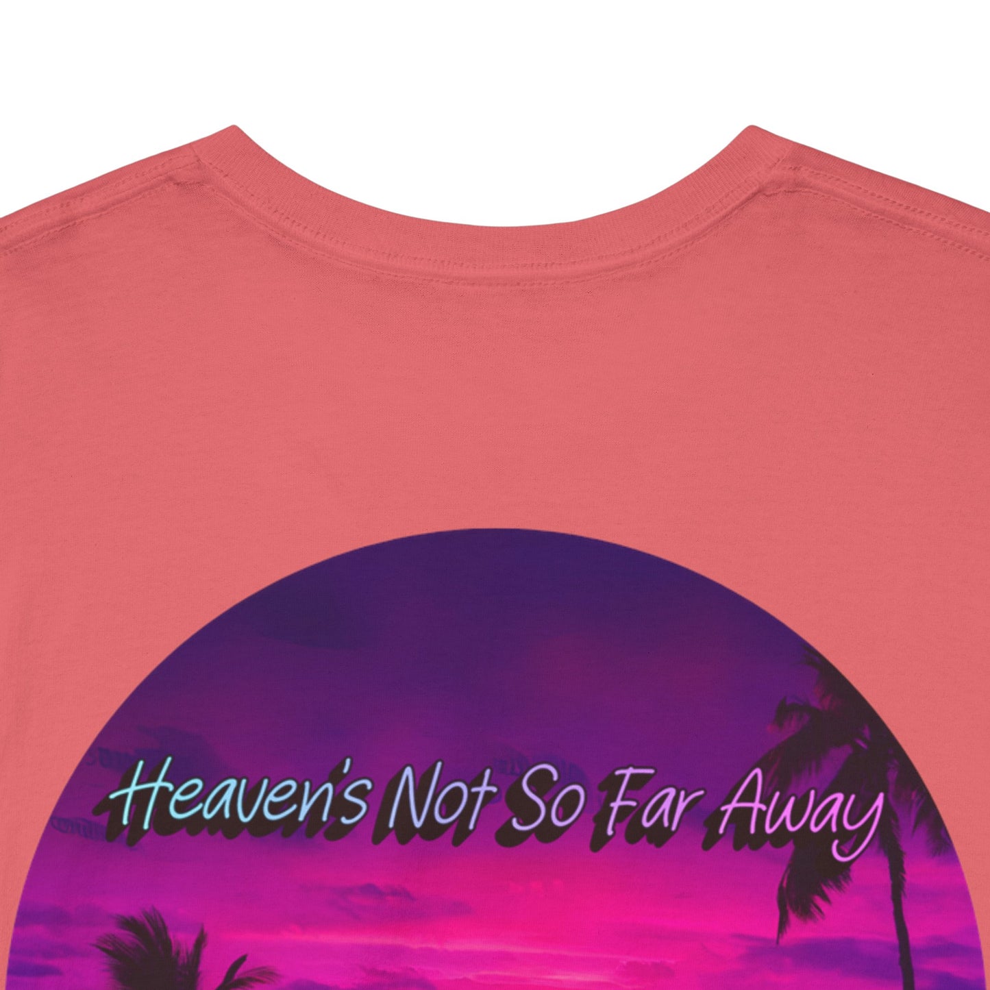 "Heaven's Not So Far Away" Ministry T-Shirt
