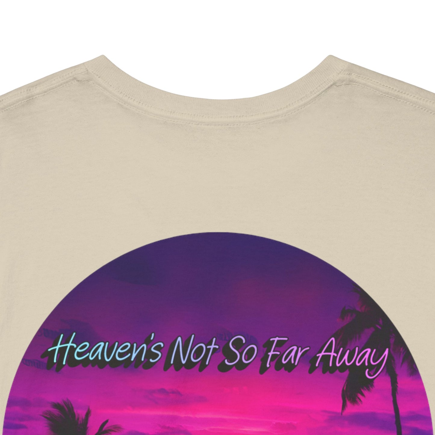 "Heaven's Not So Far Away" Ministry T-Shirt