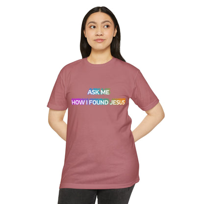 "Ask Me How I Found Jesus" Ministry T-Shirt