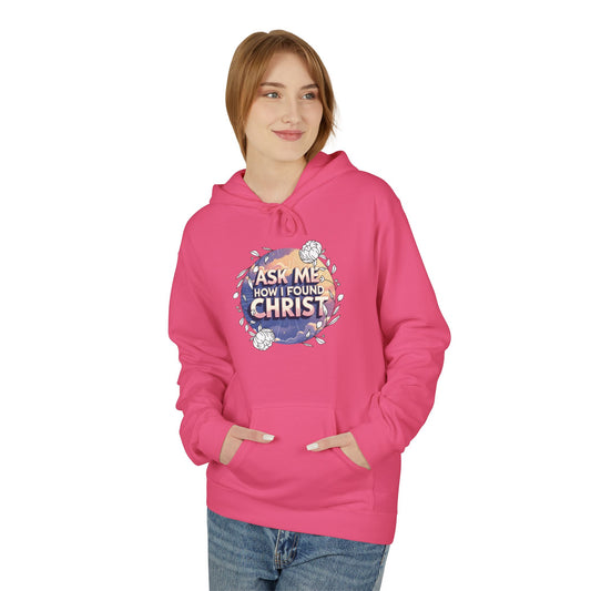 Ministry Fashion Presents "Ask Me How I Found Christ" Hoodie
