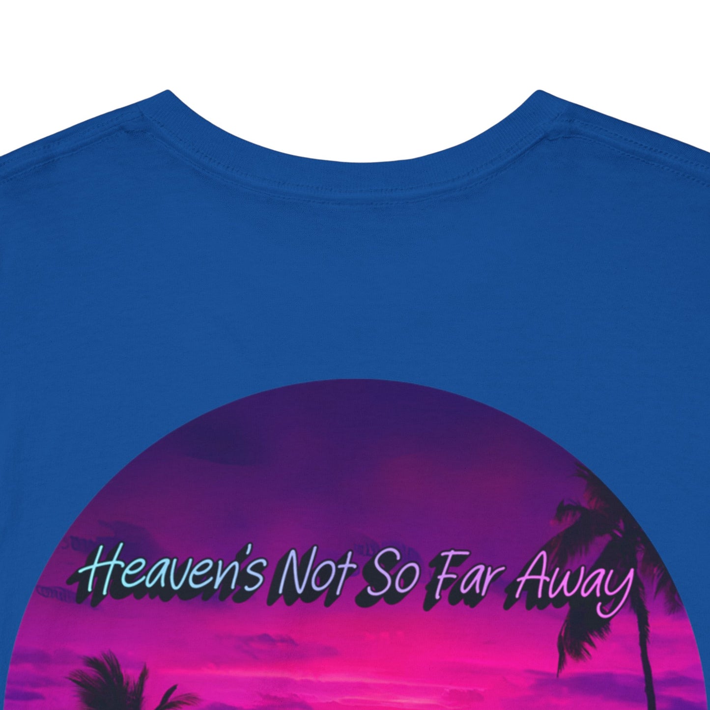 "Heaven's Not So Far Away" Ministry T-Shirt