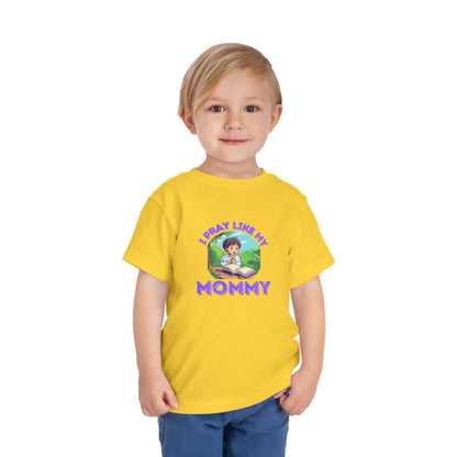 "I Pray Like My Mommy" Ministry Toddler T-Shirt